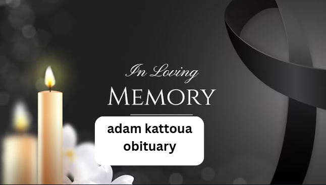 adam kattoua obituary